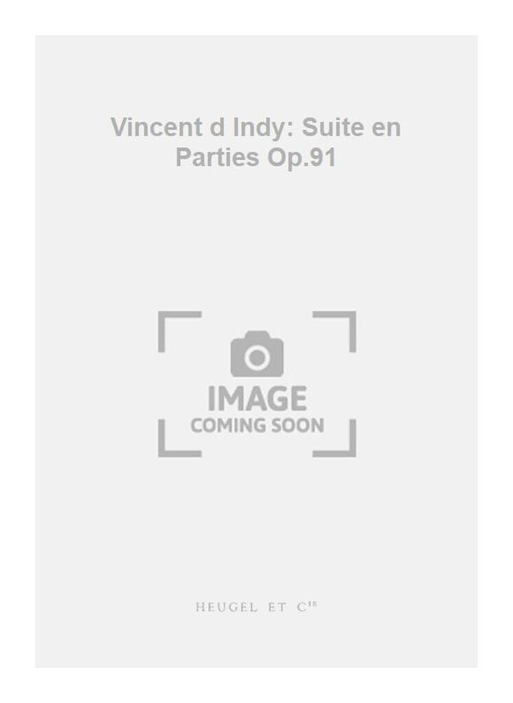 Vincent d Indy: Suite en Parties Op.61